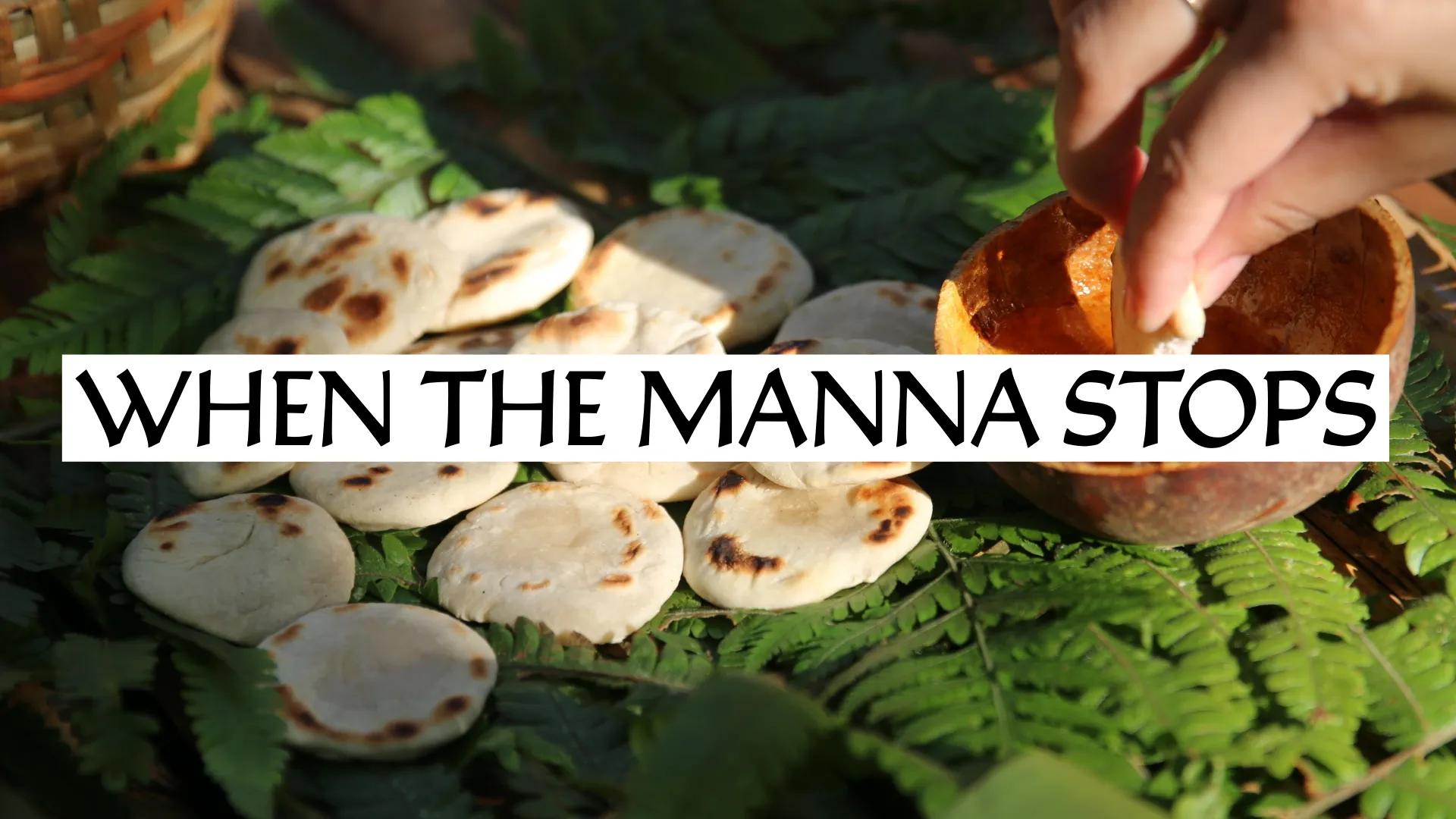 When the Manna Stops